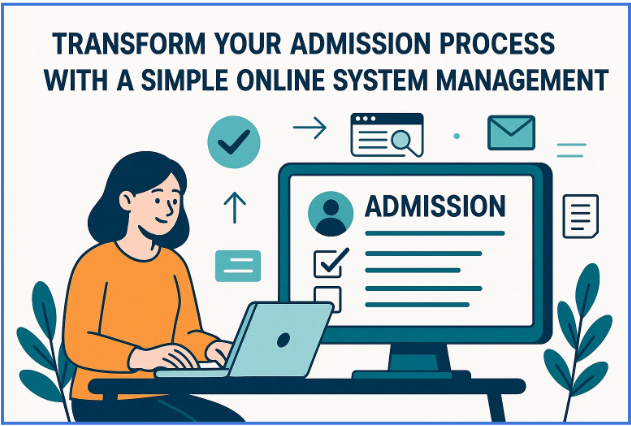 Transform Your Admission Process with a Simple Online System Management